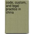 Code, Custom, and Legal Practice in China