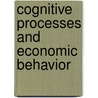 Cognitive Processes and Economic Behavior by Nicola Dimitri