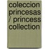 Coleccion princesas / Princess Collection