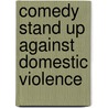 Comedy Stand Up Against Domestic Violence by Heidi Joyce