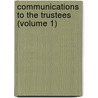 Communications To The Trustees (Volume 1) by Museum of Fine Boston