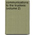 Communications To The Trustees (Volume 2)