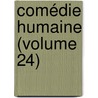 Comédie Humaine (Volume 24) door Honorï¿½ De Balzac