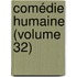 Comédie Humaine (Volume 32)