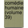 Comédie Humaine (Volume 39) door Honorï¿½ De Balzac