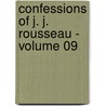 Confessions of J. J. Rousseau - Volume 09 door Jean-Jacques Rousseau