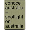 Conoce Australia = Spotlight on Australia by Bobbie Kalman