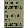 Conoce Australia = Spotlight on Australia door Bobbie Kalman