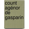Count Agénor De Gasparin door Th�Odore Borel