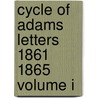Cycle of Adams Letters 1861 1865 Volume I door Worthington Chauncey Ford
