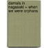Damals In Nagasaki = When We Were Orphans