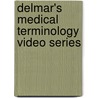 Delmar's Medical Terminology Video Series door Delmar Publishers