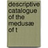 Descriptive Catalogue Of The Medusæ Of T