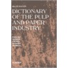 Dictionary of the Pulp and Paper Industry by M. Svaton