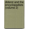 Diderot And The Encyclopadists (Volume 2) door John Morley