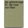 Die Götterkriege 01. Die Rose von Illian door Richard Schwartz