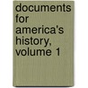 Documents for America's History, Volume 1 door Melvin Yazawa