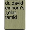 Dr. David Einhorn's ¿Olat Tamid door David Einhorn