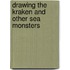 Drawing The Kraken And Other Sea Monsters