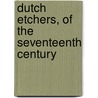 Dutch Etchers, of the Seventeenth Century by Laurence Binyon