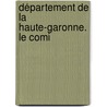 Département De La Haute-Garonne. Le Comi door J. Adher
