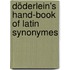 Döderlein's Hand-Book Of Latin Synonymes