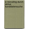 E-Recruiting durch aktive Kandidatensuche by Manuel Birkfeld