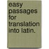 Easy Passages For Translation Into Latin.