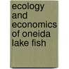 Ecology and Economics of Oneida Lake Fish by Matthew Adams
