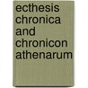 Ecthesis Chronica and Chronicon Athenarum by Spyridon P. Lambros