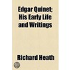 Edgar Quinet; His Early Life And Writings by Richard Heath
