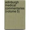 Edinburgh Medical Commentaries (Volume 5) door Society Of Physicians in Edingburgh