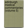 Edinburgh Medical Commentaries (Volume 5) by Society Of Physicians in Edingburgh