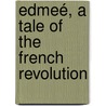 Edmeé, A Tale Of The French Revolution by Mrs. Molesworth