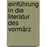 Einführung in die Literatur des Vormärz door Norbert Otto Eke