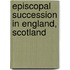 Episcopal Succession in England, Scotland