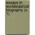 Essays In Ecclesiastical Biography (V. 1)
