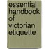 Essential Handbook Of Victorian Etiquette