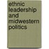 Ethnic Leadership And Midwestern Politics