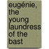 Eugénie, The Young Laundress Of The Bast