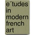 E´Tudes In Modern French Art