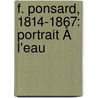 F. Ponsard, 1814-1867: Portrait À L'Eau by Jules Gabriel Janin