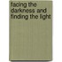 Facing The Darkness And Finding The Light