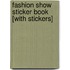 Fashion Show Sticker Book [With Stickers]