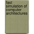 Fast Simulation Of Computer Architectures