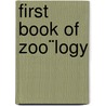 First Book Of Zoo¨Logy by Edward Sylvester Morse