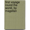 First Voyage Round the World, by Magellan door Baron Henry Edward John Stanley Stanley