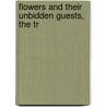 Flowers And Their Unbidden Guests, The Tr door Anton Joseph Kerner