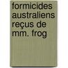 Formicides Australiens Reçus De Mm. Frog door August Forel