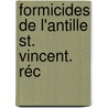 Formicides De L'Antille St. Vincent. Réc by August Forel